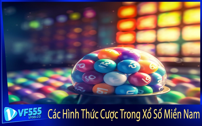 Các Hình Thức Cược Trong Xổ Số Miền Nam