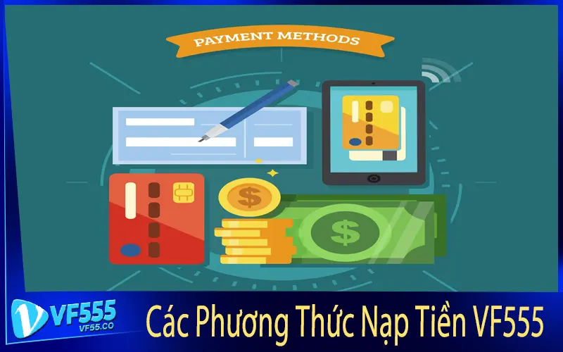 Các Phương Thức Nạp Tiền VF555