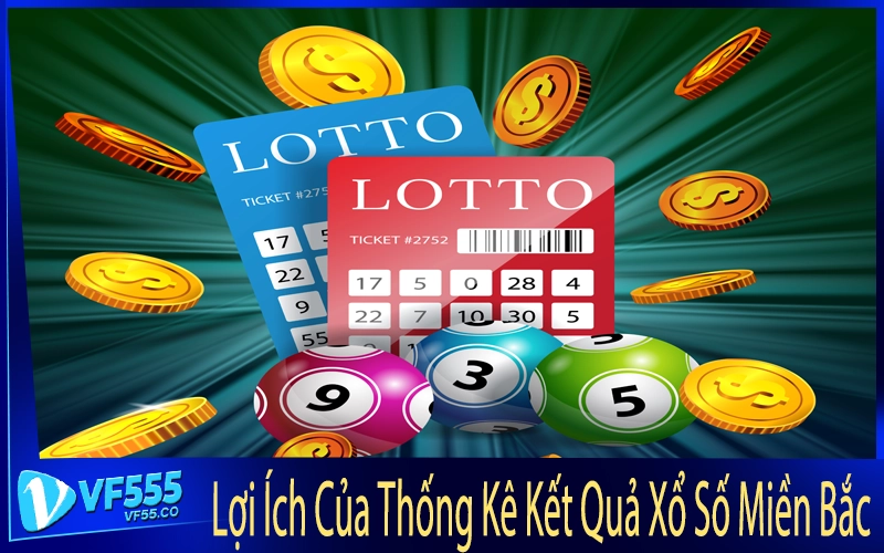 Lợi Ích Của Thống Kê Kết Quả Xổ Số Miền Bắc