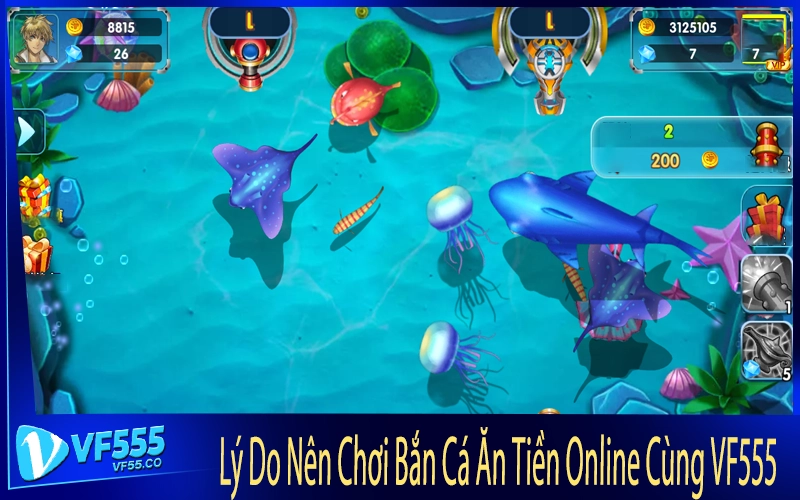 Lý Do Nên Chơi Bắn Cá Ăn Tiền Online Cùng VF555
