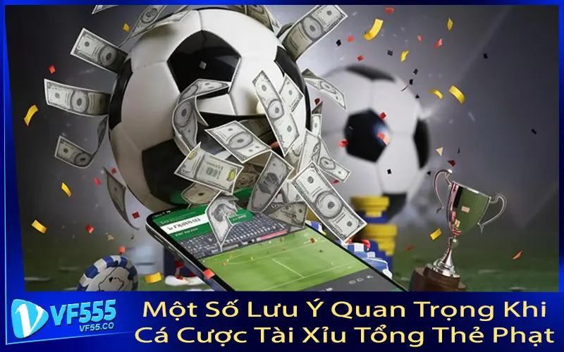 Một Số Lưu Ý Quan Trọng Khi Cá Cược Tài Xỉu Tổng Thẻ Phạt