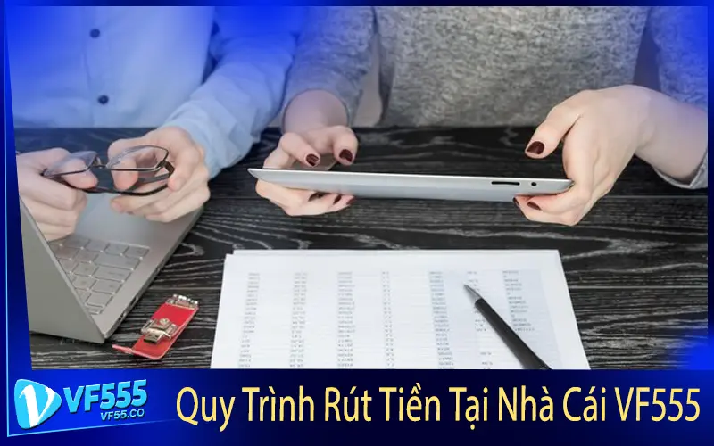 Quy Trình Rút Tiền Tại Nhà Cái VF555