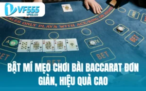 Bật mí mẹo chơi bài baccarat đơn giản, hiệu quả cao