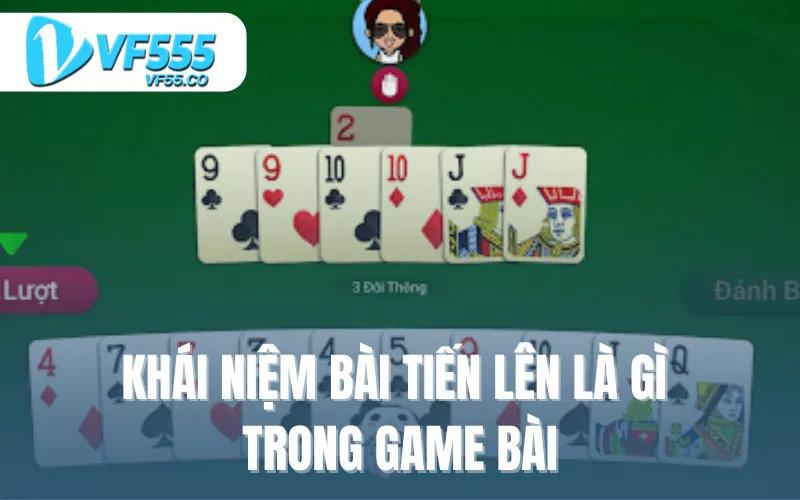 Khái niệm bài tiến lên là gì trong game bài