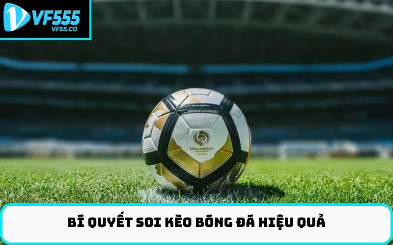 Bí quyết Soi kèo bóng đá hiệu quả