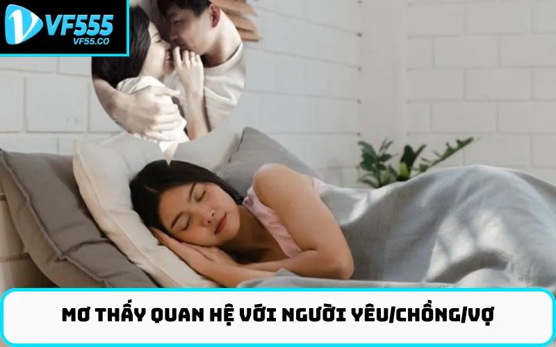 Mơ thấy quan hệ với người yêu/chồng/vợ