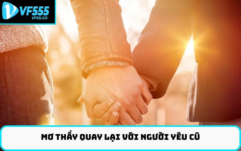 Mơ thấy quay lại với người yêu cũ