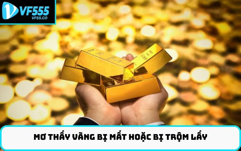 Mơ thấy vàng bị mất hoặc bị trộm lấy