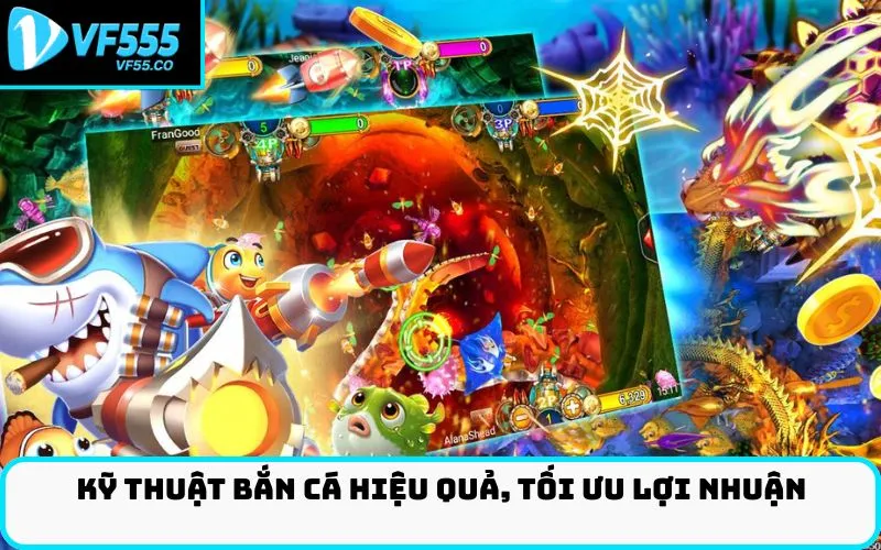 Kỹ Thuật Bắn Cá Hiệu Quả, Tối Ưu Lợi Nhuận