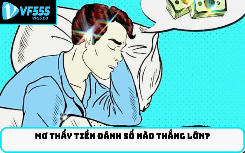 Mơ thấy tiền đánh số nào thắng lớn?